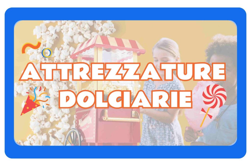 noleggio gonfiabili attrezzature dolciarie pop corn zucchero filato